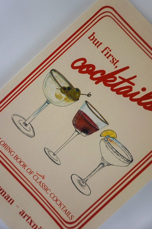 But First, Cocktails: A Coloring Book of Classic Cocktails